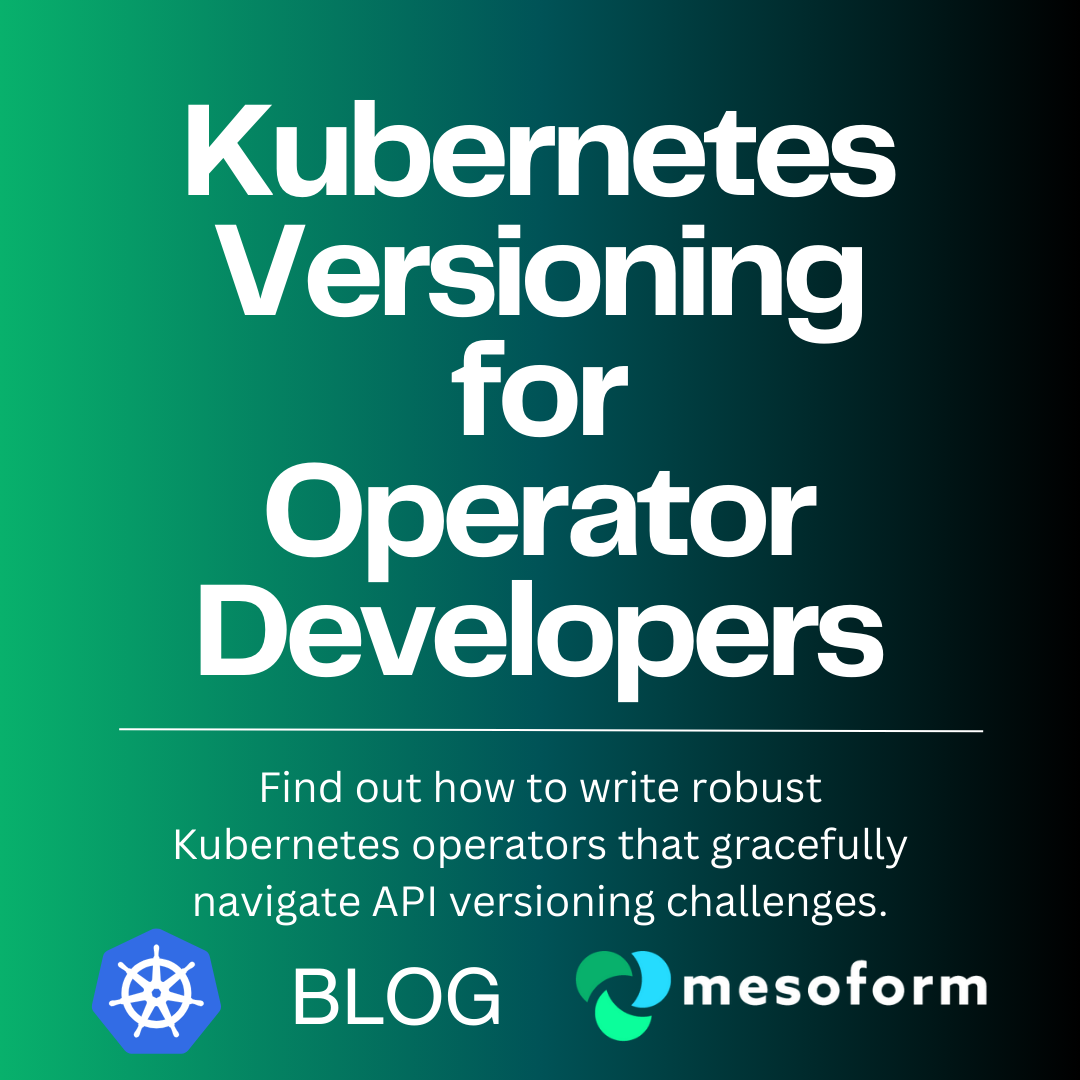Kubernetes Versioning for Operator Developers