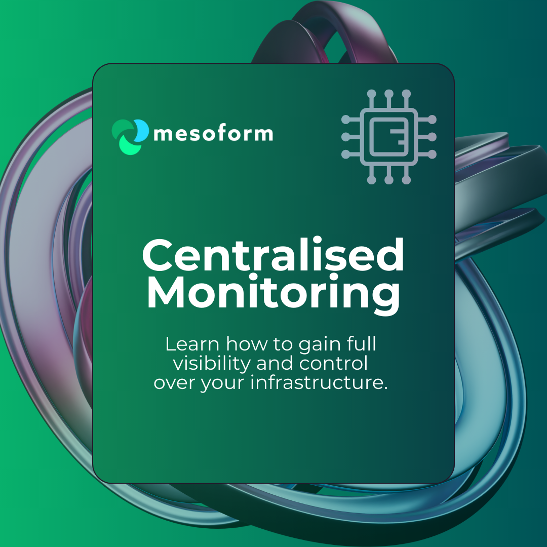 Centralised Monitoring