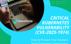 Critical Kubernetes Vulnerability (CVE-2025-1974): How to Protect Your Clusters from Complete Compromise